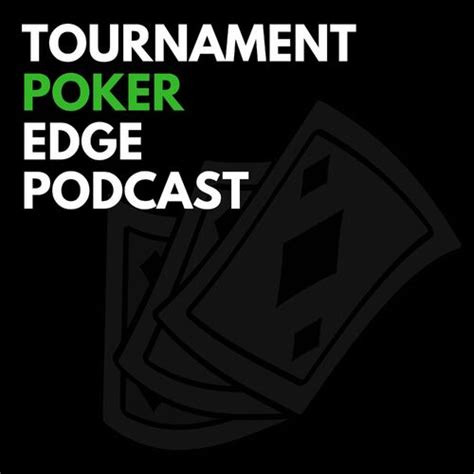 The Tournament Poker Edge Podcast.